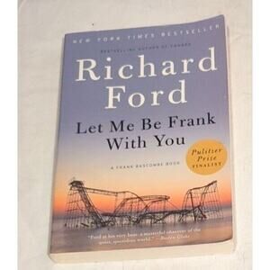 Let Me Be Frank With You A Frank Bascombe Book By Richard Ford Paperback